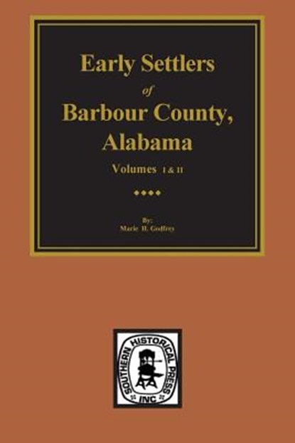 Barbour County, Alabama, Early Settlers of. (Vols. #1& 2), Helen S. Foley - Paperback - 9780893081607