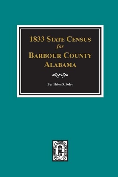1833 State Census for Barbour County, Alabama, Helen S. Foley - Paperback - 9780893081775