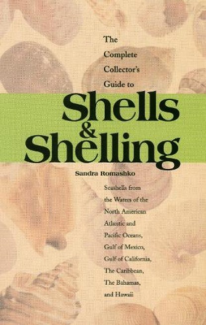 The Complete Collector's Guide to Shells & Shelling, ROMASHKO,  Sandra - Paperback - 9780893170585