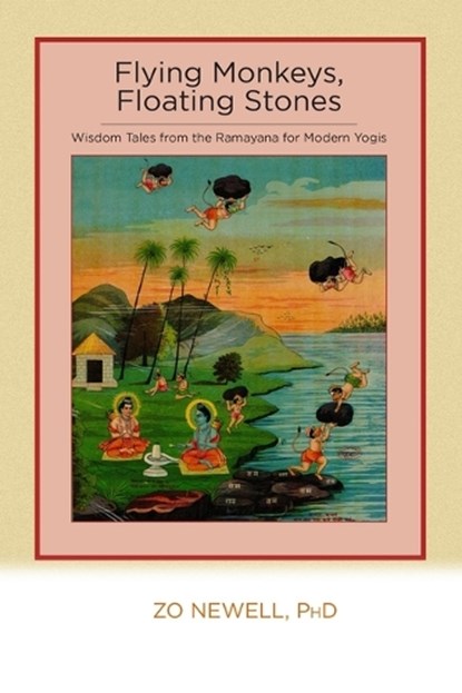 Flying Monkeys, Floating Stones: Wisdom Tales from the Ramayana for Modern Yogis, NEWELL,  Zo - Paperback - 9780893892838