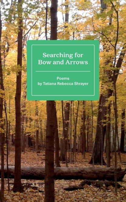 Searching for Bow and Arrows, Tatiana Rebecca Shrayer - Paperback - 9780894092060