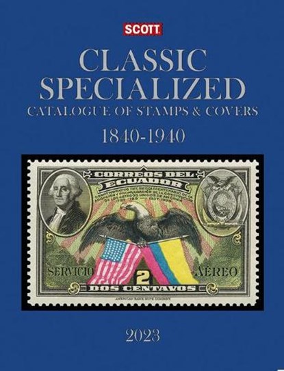 2023 Scott Classic Specialized Catalogue of Stamps & Covers 1840-1940: Scott Classic Specialized Catalogue of Stamps & Covers (World 1840-1940), Jay Bigalke - Gebonden - 9780894876677
