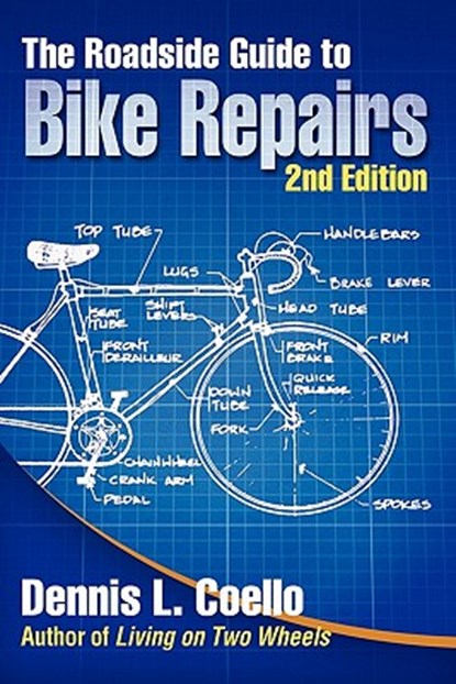 The Roadside Guide to Bike Repairs - Second Edition, Dennis Coello - Paperback - 9780894960512