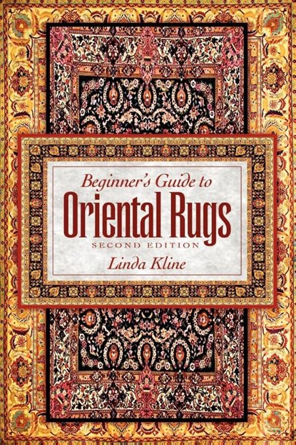 Beginner's Guide to Oriental Rugs - 2nd Edition, Linda Kline - Paperback - 9780894961359