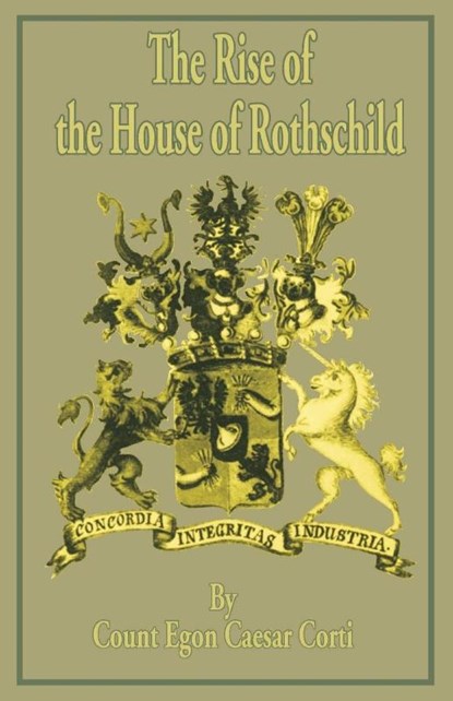 The Rise of the House of Rothschild, Count Egon Caesar Corti - Paperback - 9780894990588