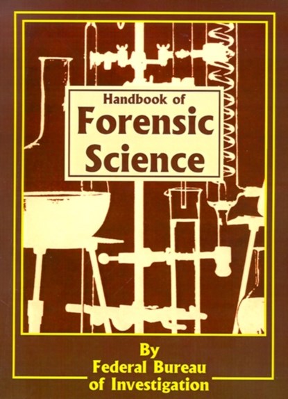 Handbook of Forensic Science, Federal Bureau of Investigation - Paperback - 9780894990731