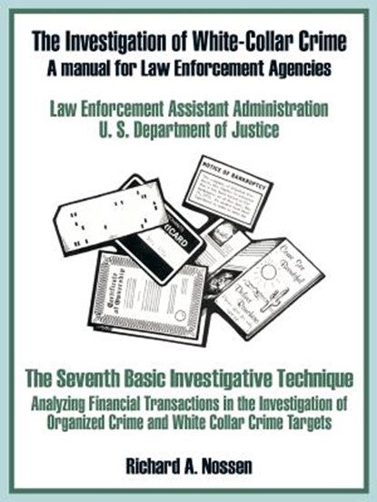 The Investigation of White-Collar Crime, U S Department of Justice - Paperback - 9780894991455