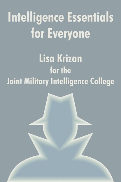 Intelligence Essentials for Everyone, Lisa Krizan - Paperback - 9780894992131