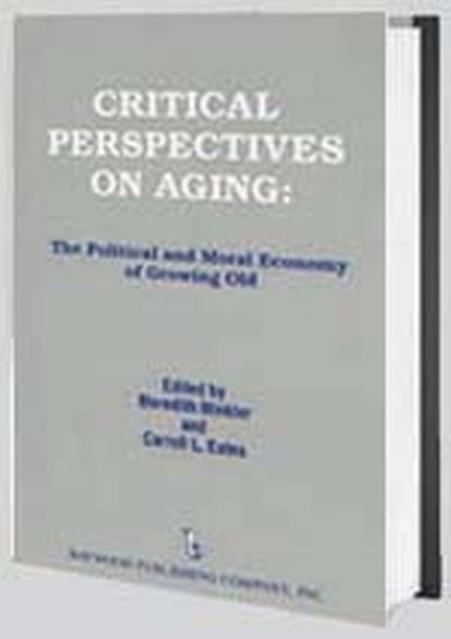 Critical Perspectives on Aging, Meredith Minkler ; Carroll Estes - Paperback - 9780895030757