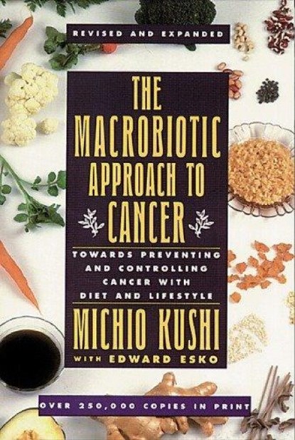 The Macrobiotic Approach to Cancer, Kushi Michio - Paperback - 9780895294869
