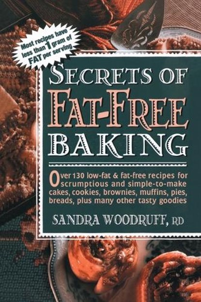 Secrets of Fat-Free Baking, Sandra Woodruff - Paperback - 9780895296306