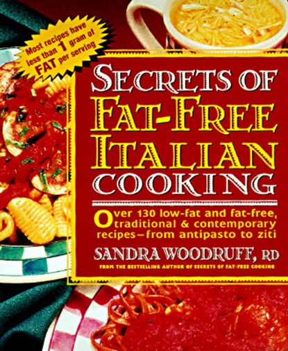 Secrets of Fat-Free Italian Cooking, Sandra Woodruff - Paperback - 9780895297488