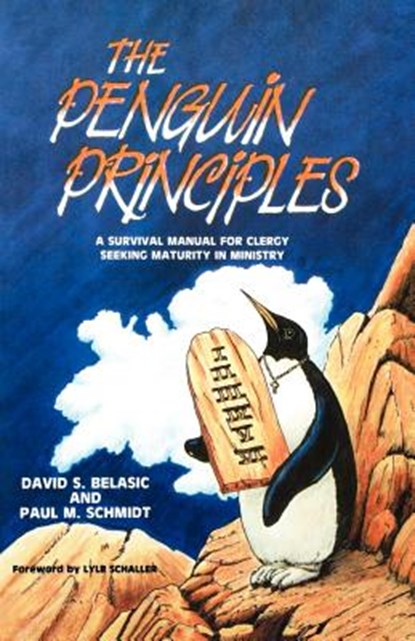 The Penguin Principles, David S Belasic ; Paul M Schmidt - Paperback - 9780895367990