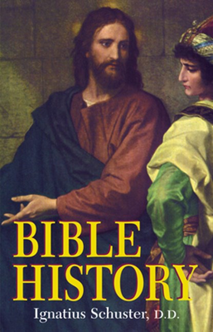 BIBLE HIST, Ignatius Schuster - Paperback - 9780895550064