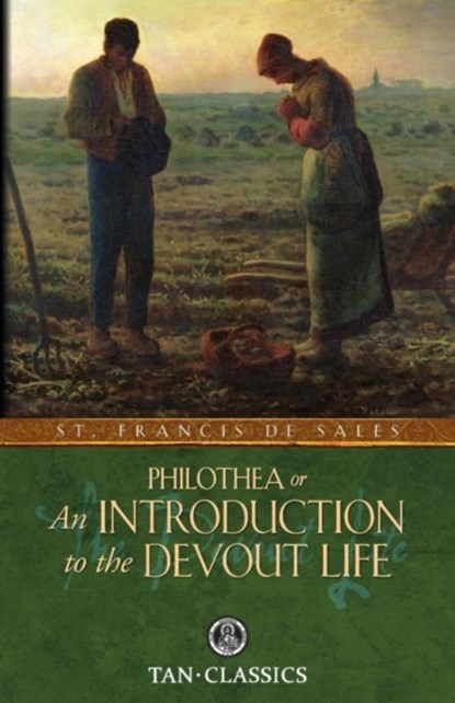 Philothea; Or an Introduction to the Devout Life, St Francis De Sales - Paperback - 9780895552280