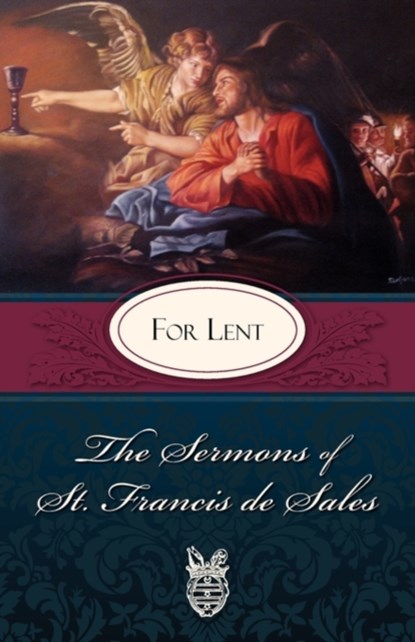 The Sermons of St. Francis De Sales for Lent, St. Francis de Sales - Paperback - 9780895552600