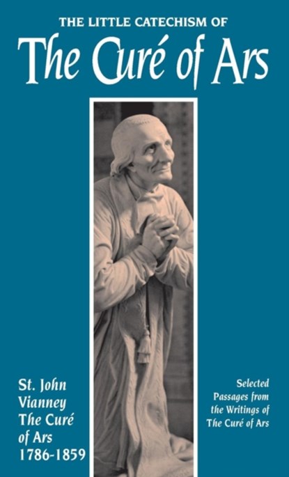 Little Catechism of the Cure d'Ars, St.Jean-Baptiste Vianney - Paperback - 9780895553232