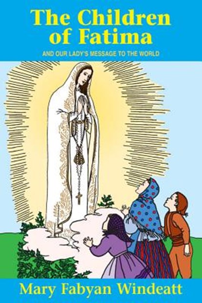 The Children of Fatima: And Our Lady's Message to the World, Windeatt - Paperback - 9780895554192