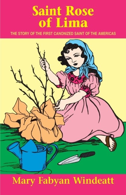 St. Rose of Lima, Mary Fabyan Windeatt - Paperback - 9780895554246