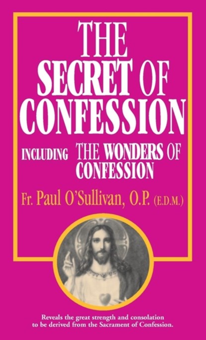 The Secret of Confession, Paul O'Sullivan - Paperback - 9780895554598