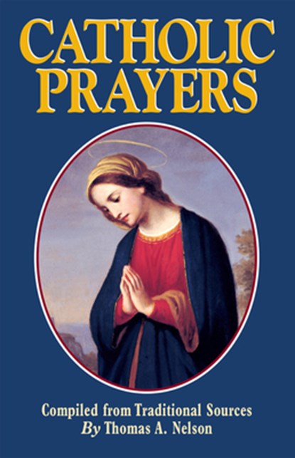 Catholic Prayers, Thomas a. Nelson - Paperback - 9780895555953