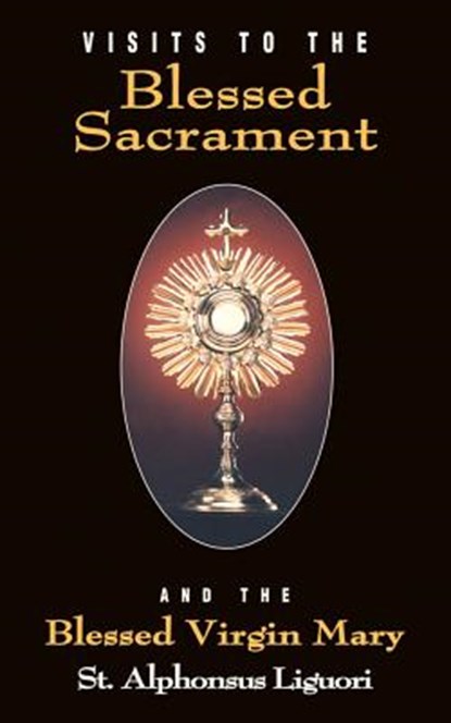 Visits to the Blessed Sacrament, Liguori - Paperback - 9780895556677