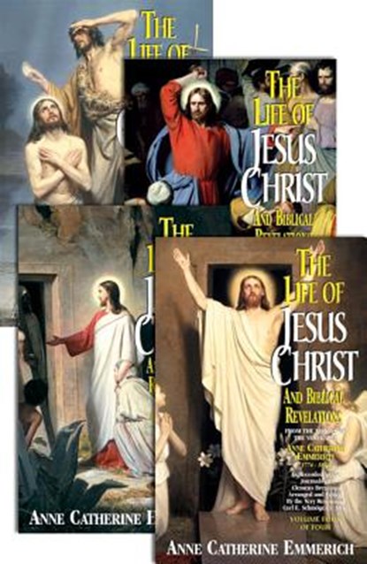 The Life of Jesus Christ and Biblical Revelations (4 Volume Set): From the Visions of Ven. Anne Catherine Emmerich, Emmerich - Paperback - 9780895557919