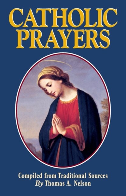 Catholic Prayers, Thomas a Nelson - Paperback - 9780895558497