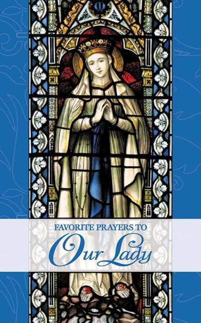 FAVORITE PRAYERS TO OUR LADY, Mary Frances Lester - Paperback - 9780895559012