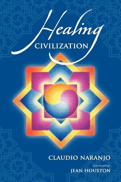 Healing Civilization, Claudio Naranjo - Paperback - 9780895561633