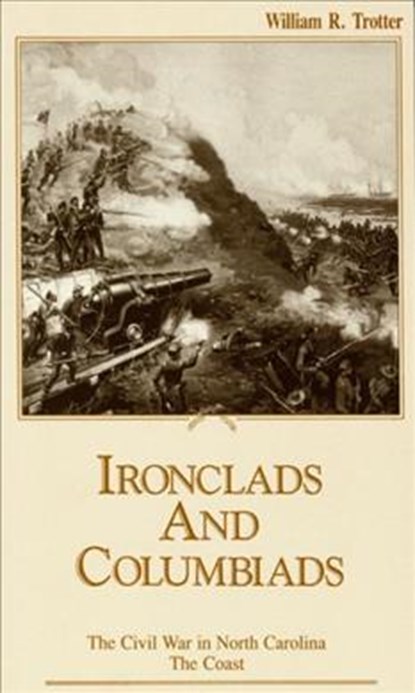 Ironclads and Columbiads, William R. Trotter - Paperback - 9780895870889