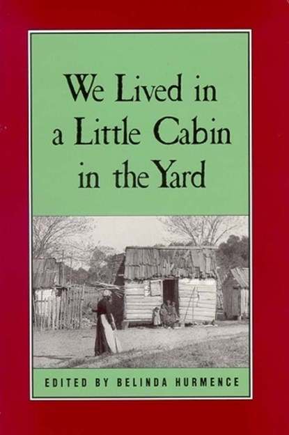 We Lived in a Little Cabin in the Yard, Belinda Hurmence - Paperback - 9780895871183