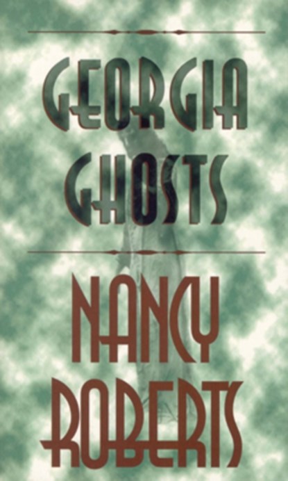 Georgia Ghosts, Nancy Roberts - Paperback - 9780895871725