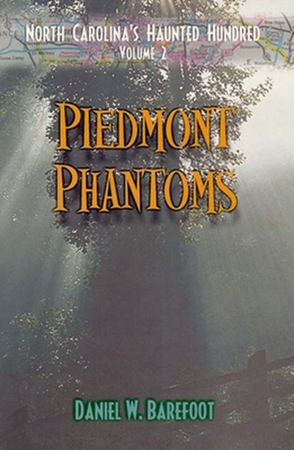 Barefoot, D: Piedmont Phantoms, Daniel W. Barefoot - Paperback - 9780895872586