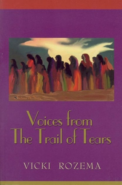 Voices From the Trail of Tears, Vicki Rozema - Paperback - 9780895872715