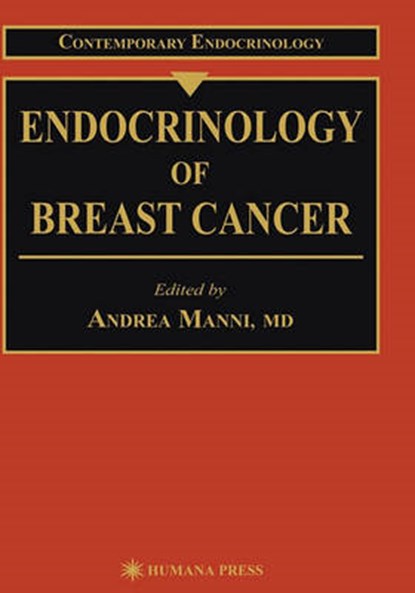 Endocrinology of Breast Cancer, Andrea Manni - Gebonden - 9780896035911
