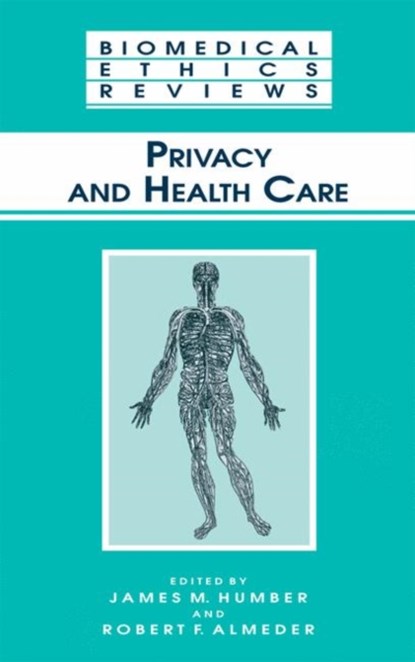Privacy and Health Care, James M. Humber ; Robert F. Almeder - Gebonden - 9780896038783