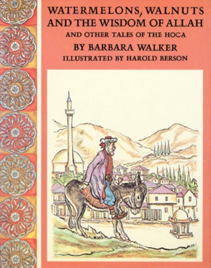Watermelons, Walnuts, and the Wisdom of Allah, Barbara K. Walker - Gebonden - 9780896722545