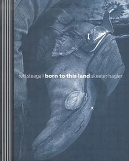 Born to This Land, Red Steagall - Gebonden - 9780896724921
