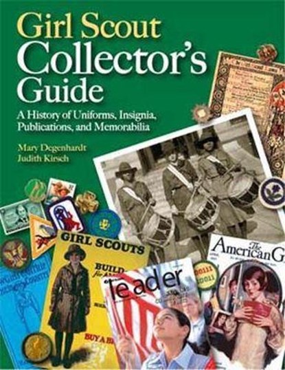 Girl Scout Collector's Guide: A History of Uniforms, Insignia, Publications, and Memorabilia (Second Edition), Mary Degenhardt - Gebonden - 9780896725454