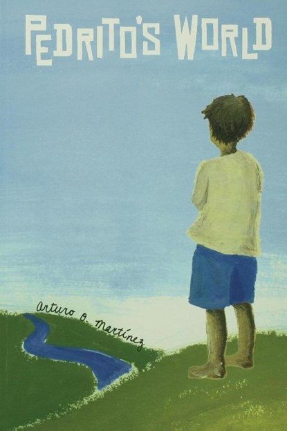 Pedrito's World, Arturo O. Martinez - Paperback - 9780896726000
