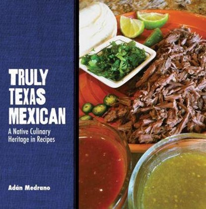 Truly Texas Mexican, Adan Medrano - Gebonden - 9780896728509