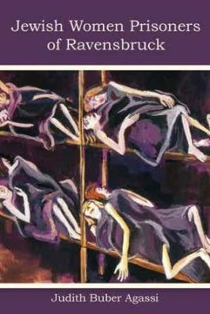 The Jewish Women Prisoners of Ravensbruck, Judith Buber Agassi - Paperback - 9780896728721