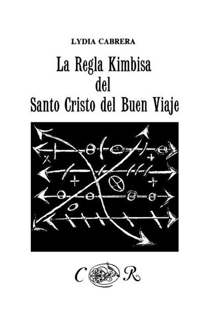 La Regla Kimbisa del Santo Cristo del Buen Viaje, Lydia Cabrera - Paperback - 9780897293969