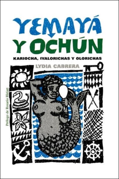 Yemaya Y Ochun : Kariocha, Iyalorichas Y Olorichas (Coleccion Del Chichereku, Lydia Cabrera - Paperback - 9780897297615