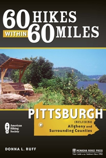 60 Hikes Within 60 Miles: Pittsburgh, Donna L. Ruff - Paperback - 9780897325912