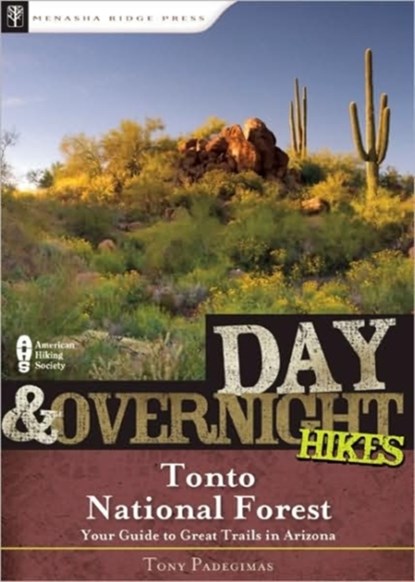 Day & Overnight Hikes: Tonto National Forest, Tony Padegimas - Paperback - 9780897326391