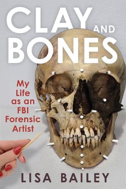 Clay and Bones, Lisa G. Bailey - Paperback - 9780897334440