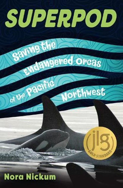 Superpod: Saving the Endangered Orcas of the Pacific Northwest, Nora Nickum - Paperback - 9780897334532