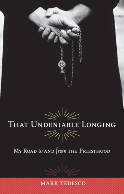 That Undeniable Longing, Mark Tedesco - Paperback - 9780897335997